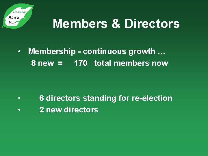 Members & Directors • Membership - continuous growth … 8 new = 170 total