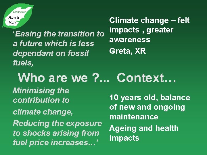 Climate change – felt impacts , greater ‘Easing the transition to awareness a future