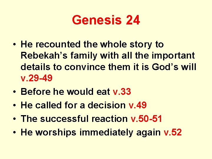 Genesis 24 • He recounted the whole story to Rebekah’s family with all the