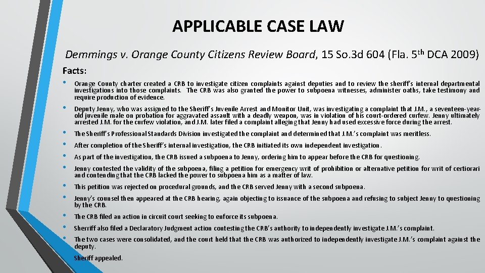 APPLICABLE CASE LAW Demmings v. Orange County Citizens Review Board, 15 So. 3 d