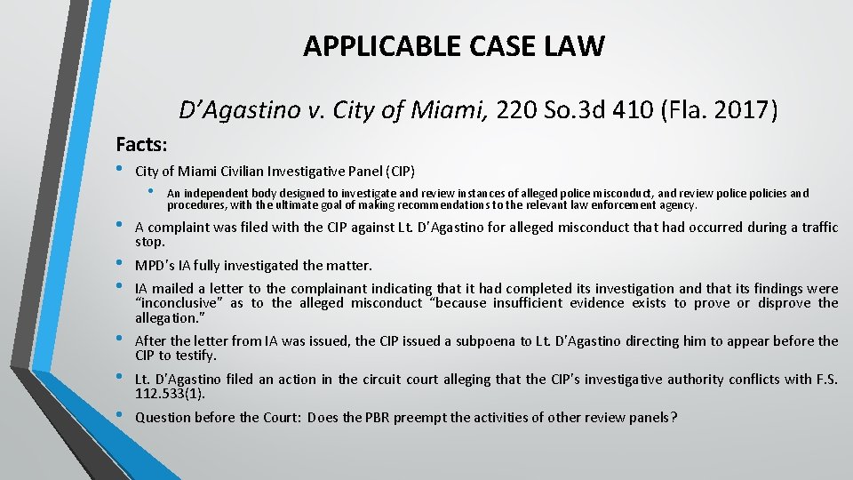 APPLICABLE CASE LAW D’Agastino v. City of Miami, 220 So. 3 d 410 (Fla.