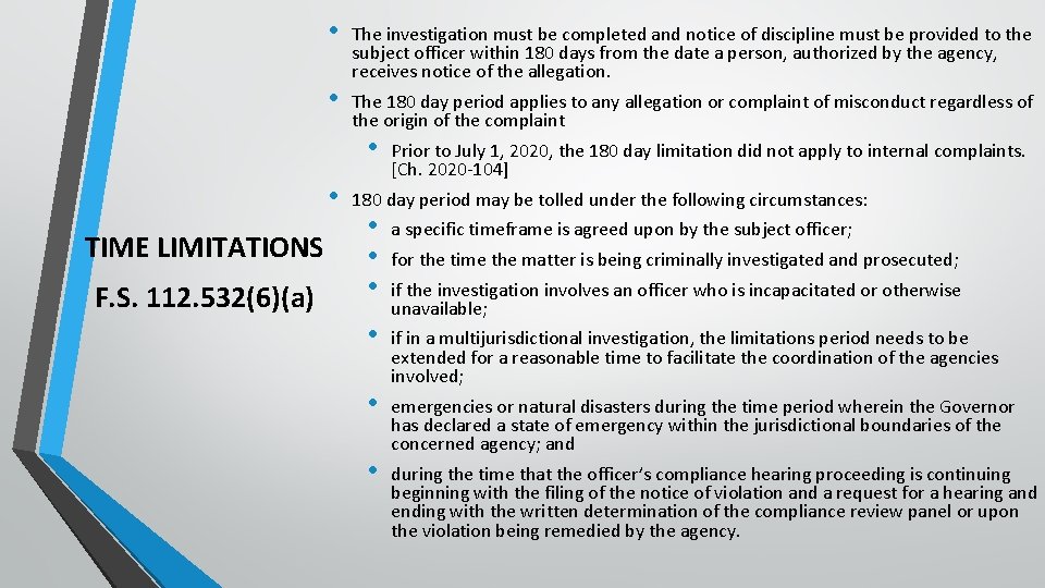  • • The investigation must be completed and notice of discipline must be