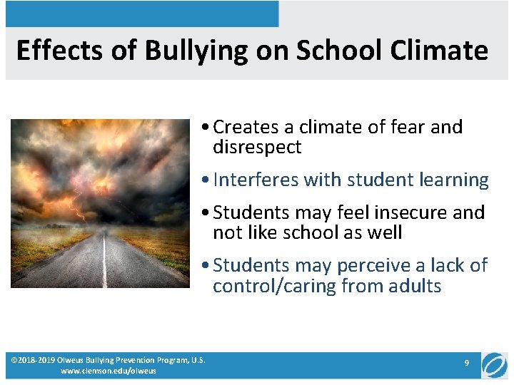 Effects of Bullying on School Climate • Creates a climate of fear and disrespect