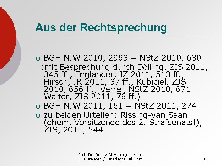 Aus der Rechtsprechung BGH NJW 2010, 2963 = NSt. Z 2010, 630 (mit Besprechung