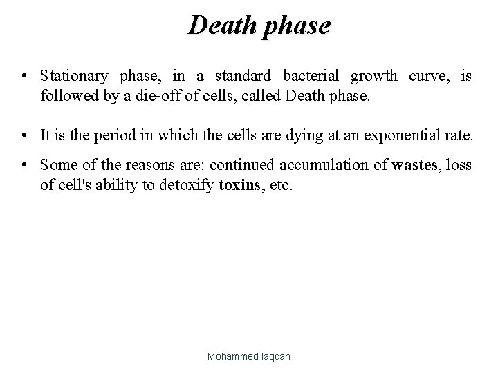 Death phase • Stationary phase, in a standard bacterial growth curve, is followed by
