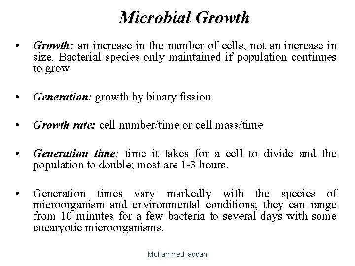 Microbial Growth • Growth: an increase in the number of cells, not an increase