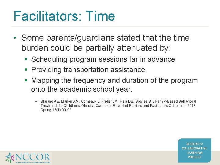 Facilitators: Time • Some parents/guardians stated that the time burden could be partially attenuated Facilitators: Time • Some parents/guardians stated that the time burden could be partially attenuated