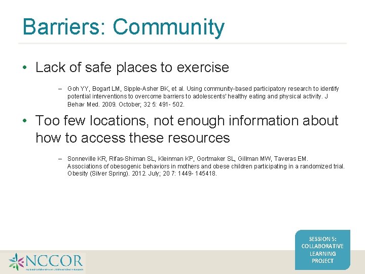 Barriers: Community • Lack of safe places to exercise – Goh YY, Bogart LM, Barriers: Community • Lack of safe places to exercise – Goh YY, Bogart LM,