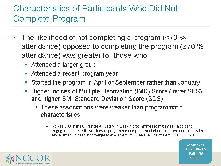 Characteristics of Participants Who Did Not Complete Program • The likelihood of not completing Characteristics of Participants Who Did Not Complete Program • The likelihood of not completing
