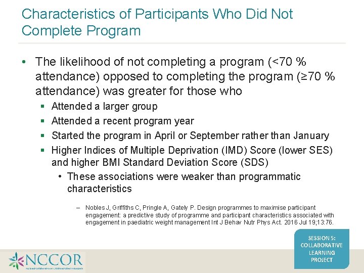 Characteristics of Participants Who Did Not Complete Program • The likelihood of not completing