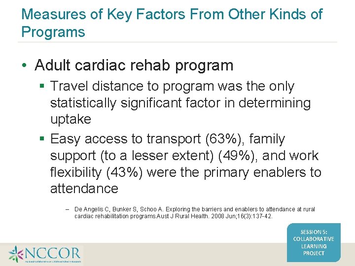 Measures of Key Factors From Other Kinds of Programs • Adult cardiac rehab program Measures of Key Factors From Other Kinds of Programs • Adult cardiac rehab program