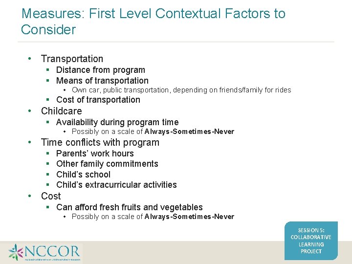 Measures: First Level Contextual Factors to Consider • Transportation Distance from program Means of