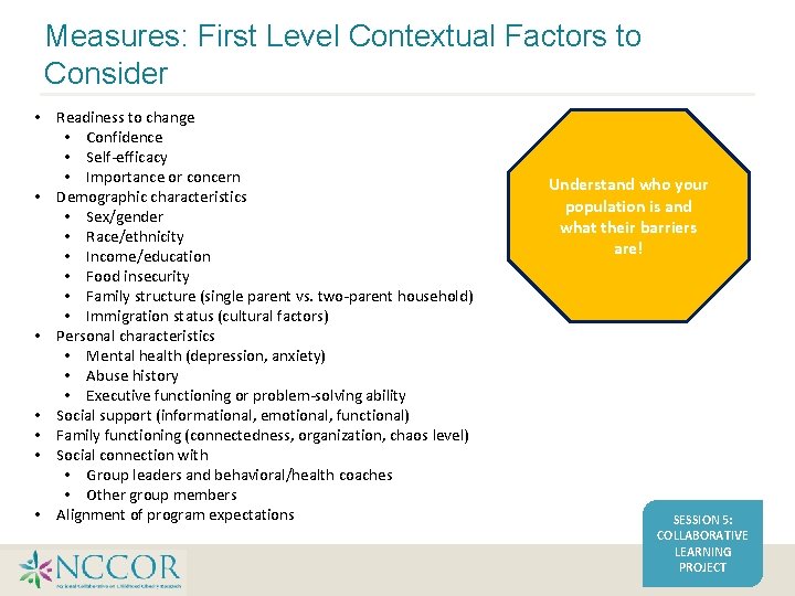 Measures: First Level Contextual Factors to Consider • Readiness to change • Confidence •