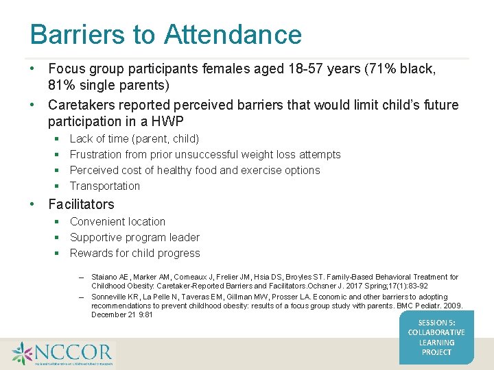 Barriers to Attendance • Focus group participants females aged 18 -57 years (71% black,