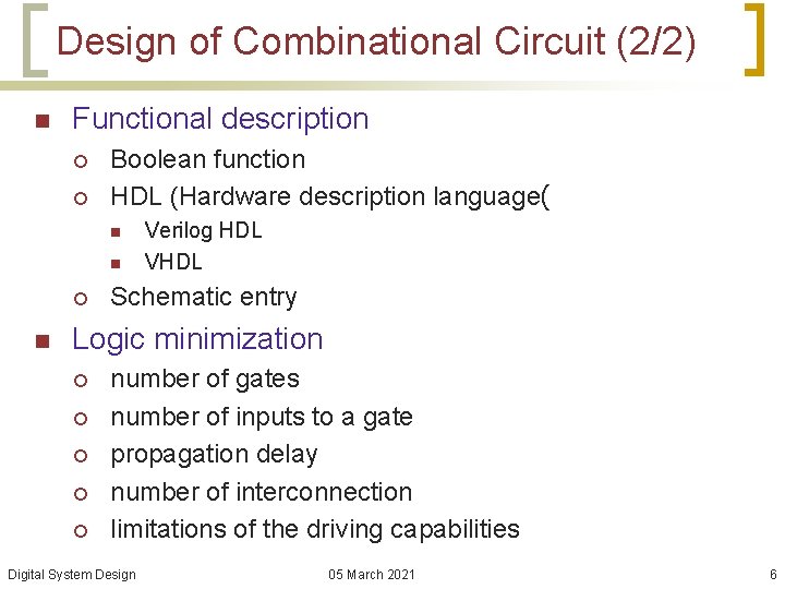 Design of Combinational Circuit (2/2) n Functional description ¡ ¡ Boolean function HDL (Hardware