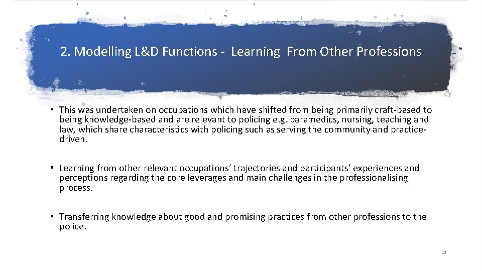 2. Modelling L&D Functions - Learning From Other Professions • This was undertaken on