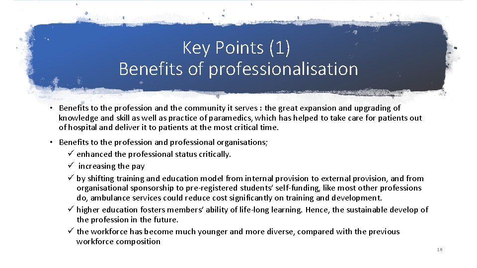 Key Points (1) Benefits of professionalisation • Benefits to the profession and the community