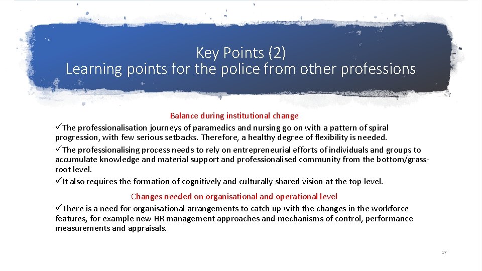 Key Points (2) Learning points for the police from other professions Balance during institutional