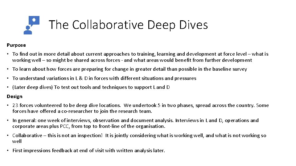 The Collaborative Deep Dives Purpose • To find out in more detail about current