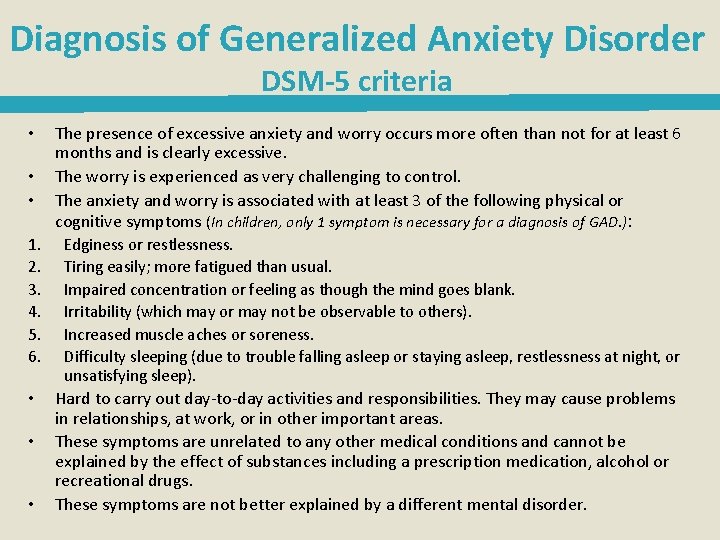 Diagnosis of Generalized Anxiety Disorder DSM-5 criteria • • • 1. 2. 3. 4.