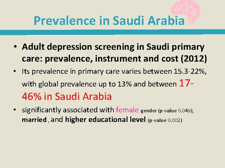 Prevalence in Saudi Arabia • Adult depression screening in Saudi primary care: prevalence, instrument