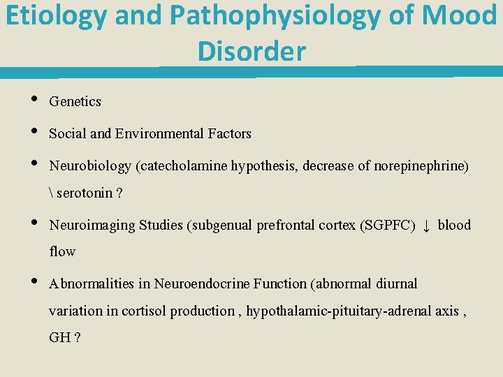 Etiology and Pathophysiology of Mood Disorder • Genetics • Social and Environmental Factors •