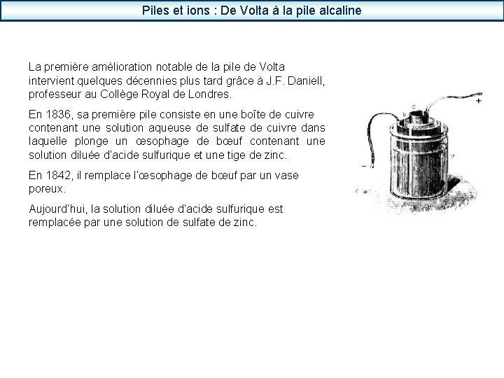 Piles et ions : De Volta à la pile alcaline La première amélioration notable