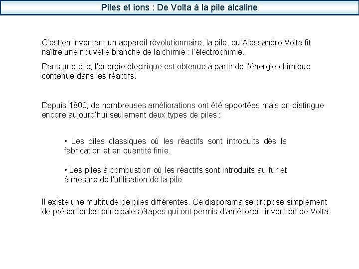 Piles et ions : De Volta à la pile alcaline C’est en inventant un