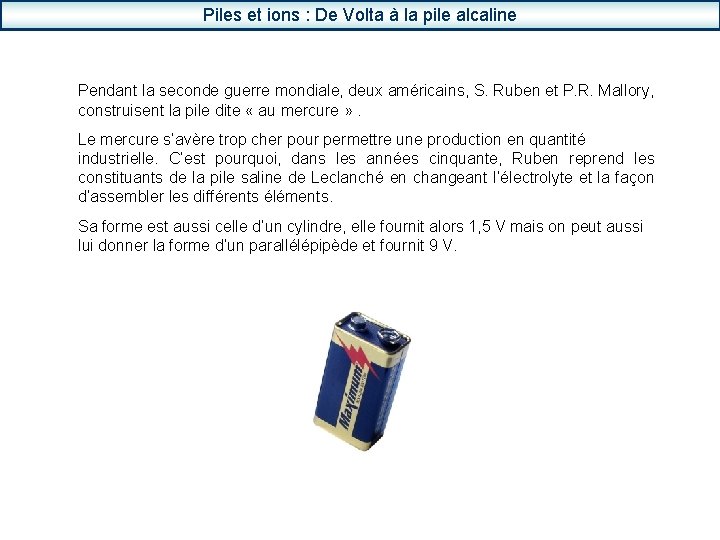 Piles et ions : De Volta à la pile alcaline Pendant la seconde guerre