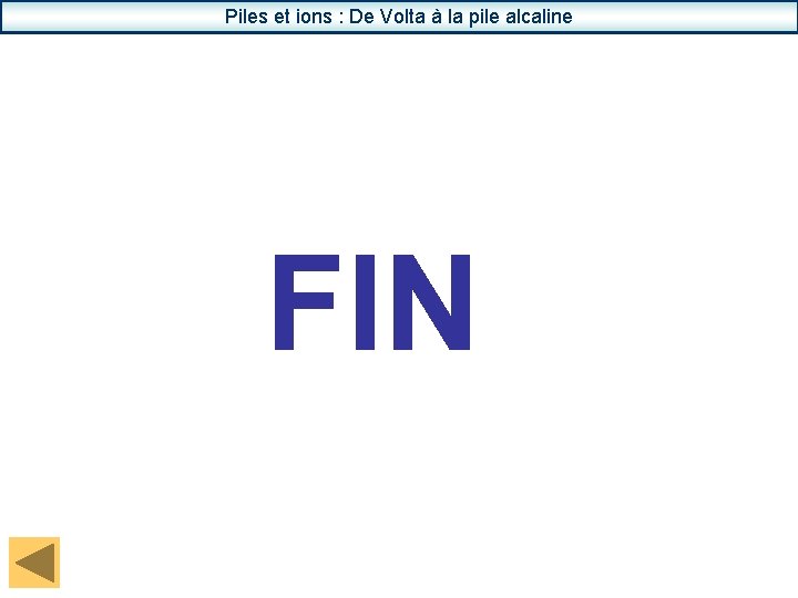 Piles et ions : De Volta à la pile alcaline FIN 