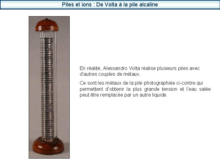 Piles et ions : De Volta à la pile alcaline En réalité, Alessandro Volta