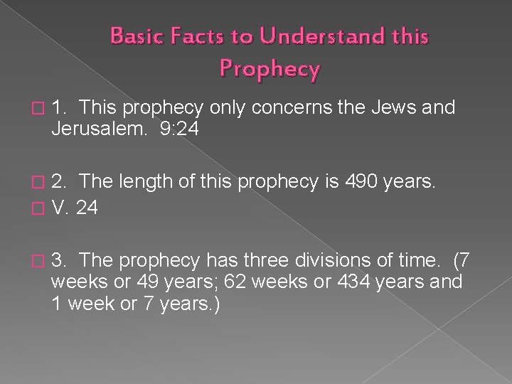 Basic Facts to Understand this Prophecy � 1. This prophecy only concerns the Jews
