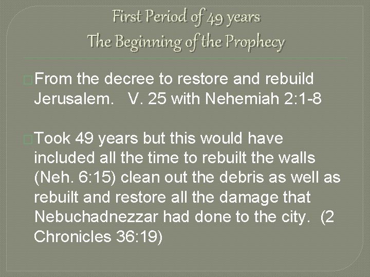 First Period of 49 years The Beginning of the Prophecy �From the decree to