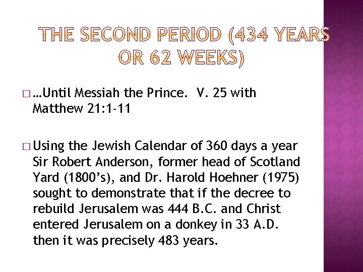 � …Until Messiah the Prince. V. 25 with Matthew 21: 1 -11 � Using