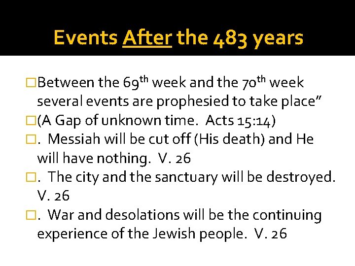 Events After the 483 years �Between the 69 th week and the 70 th