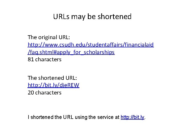 URLs may be shortened The original URL: http: //www. csudh. edu/studentaffairs/financialaid /faq. shtml#apply_for_scholarships 81