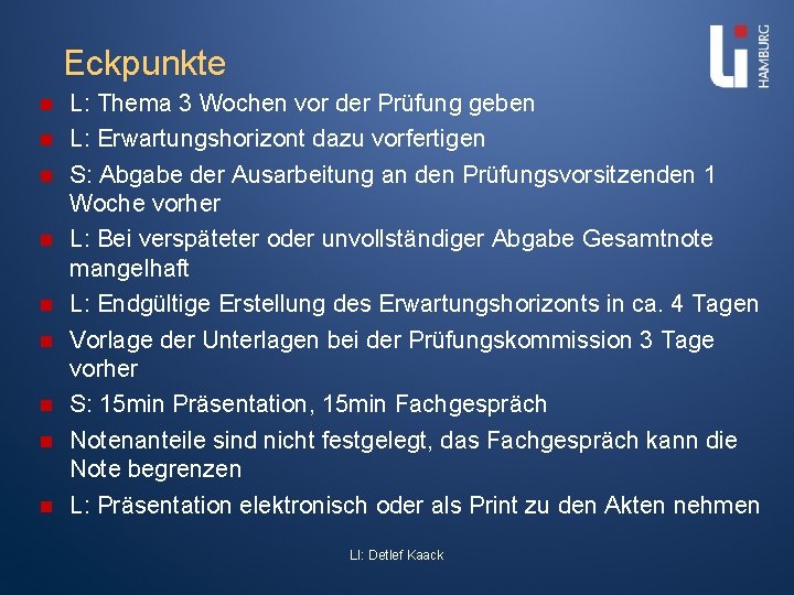 Eckpunkte n n n n n L: Thema 3 Wochen vor der Prüfung geben