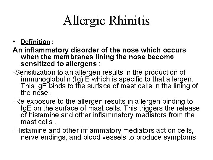 Allergic Rhinitis • Definition : An inflammatory disorder of the nose which occurs when