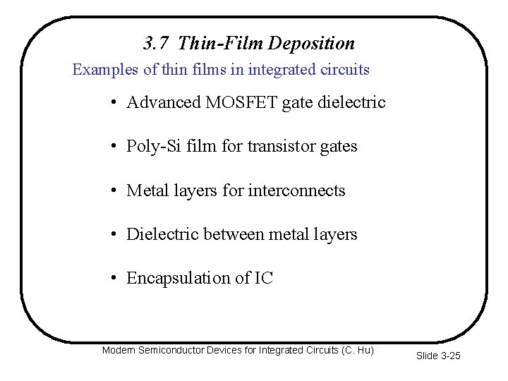 3. 7 Thin-Film Deposition Examples of thin films in integrated circuits • Advanced MOSFET