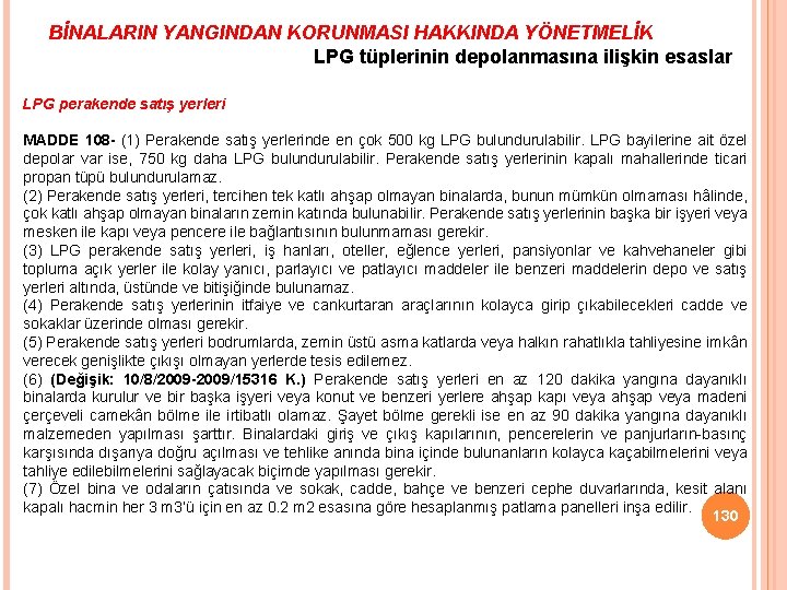 BİNALARIN YANGINDAN KORUNMASI HAKKINDA YÖNETMELİK LPG tüplerinin depolanmasına ilişkin esaslar LPG perakende satış yerleri