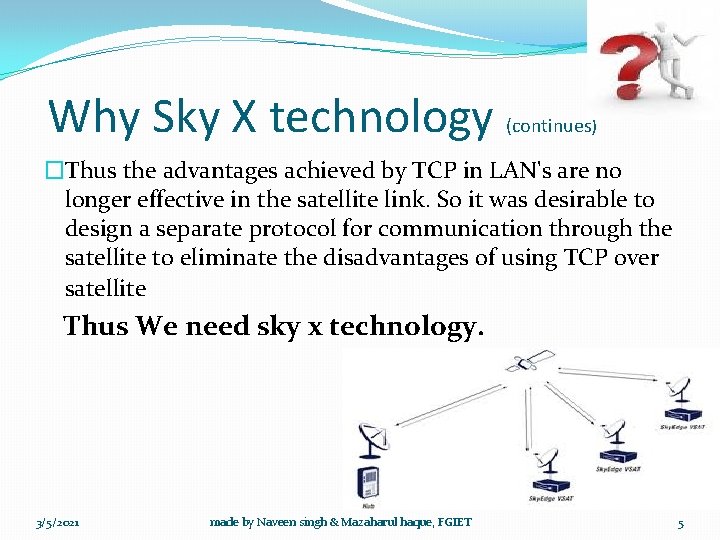 Why Sky X technology (continues) �Thus the advantages achieved by TCP in LAN's are