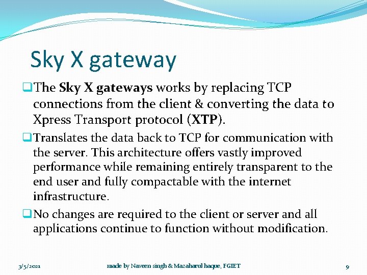 Sky X gateway q. The Sky X gateways works by replacing TCP connections from