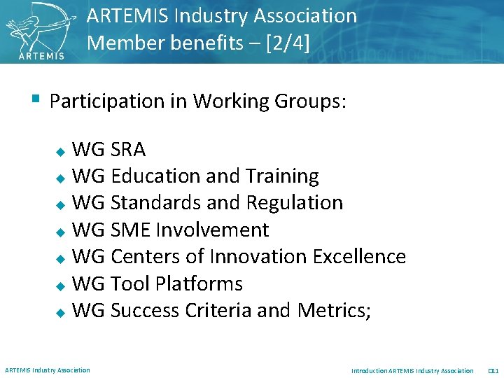 ARTEMIS Industry Association Member benefits – [2/4] § Participation in Working Groups: WG SRA