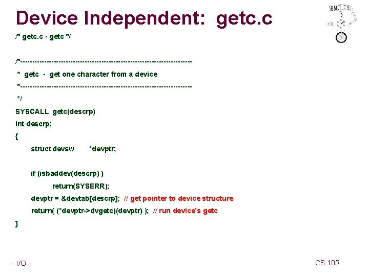 Device Independent: getc. c /* getc. c - getc */ /*------------------------------------* getc - get