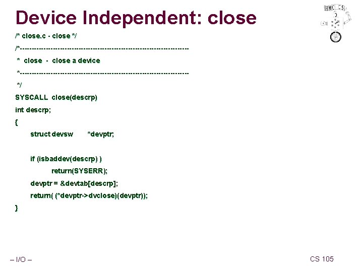 Device Independent: close /* close. c - close */ /*------------------------------------* close - close a