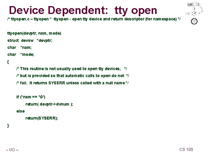 Device Dependent: tty open /* ttyopen. c – ttyopen * ttyopen - open tty