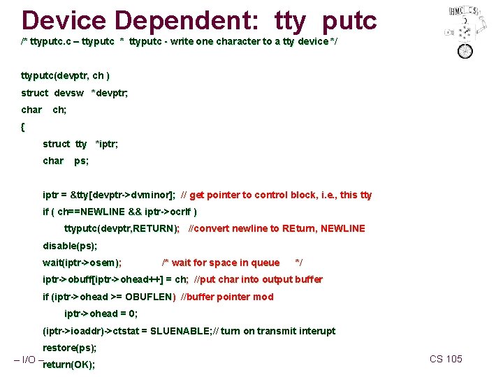 Device Dependent: tty putc /* ttyputc. c – ttyputc * ttyputc - write one