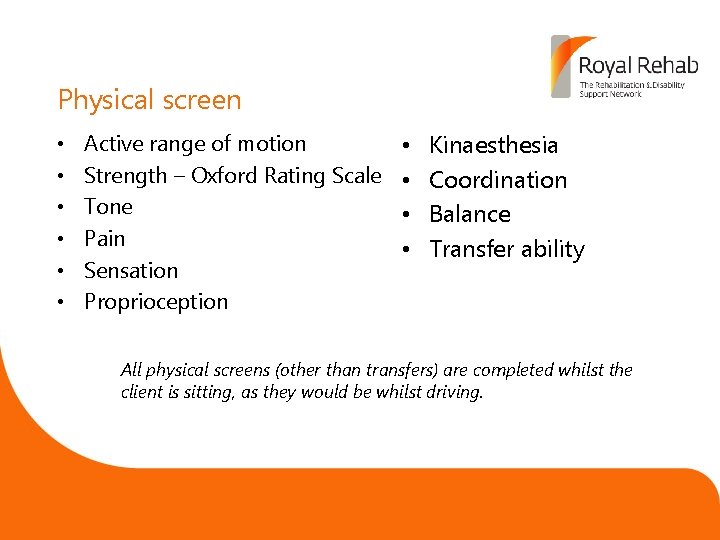Physical screen • • • Active range. Place of motion • Kinaesthesia copy here