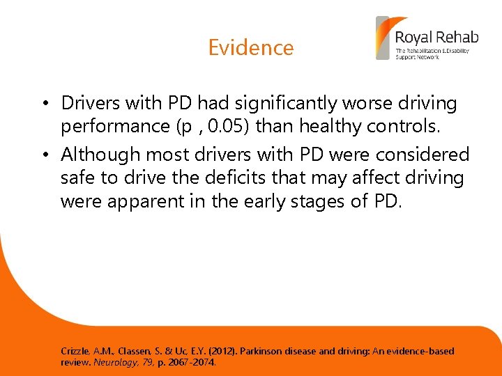 Evidence • Drivers with PD had significantly worse driving performance (p , 0. 05)