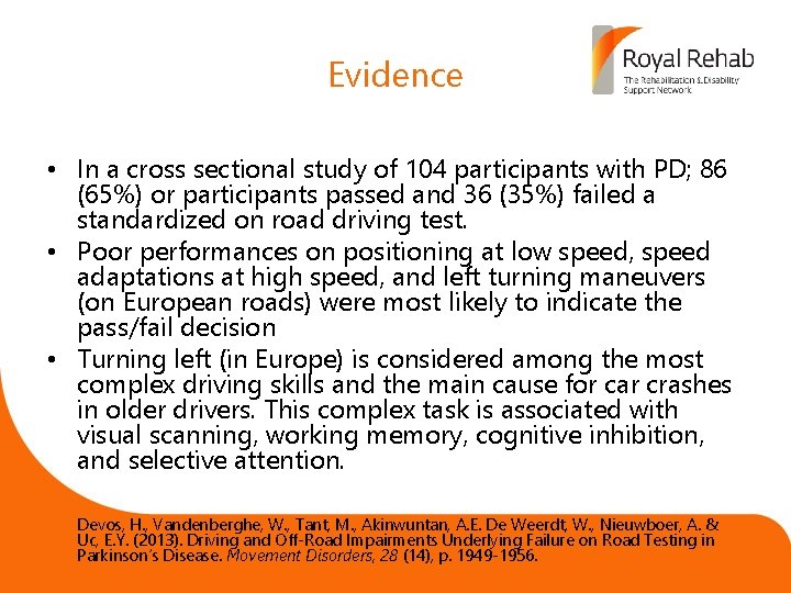 Evidence • In a cross sectional study of 104 participants with PD; 86 (65%)